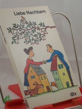 Artikelbild 1 des Artikels “Liebe Nachbarn : Geschichten und Gedichte / zsgest. von Helga Dick “