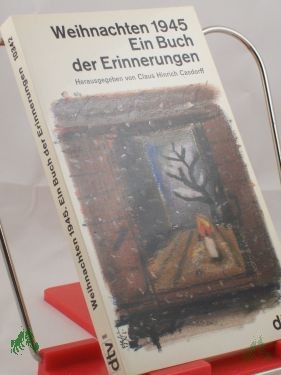 Product image 1 of the product “Weihnachten 1945 : e. Buch d. Erinnerungen / hrsg. von Claus Hinrich Casdorff ”
