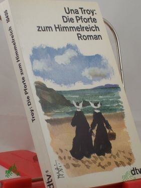 Artikelbild 1 des Artikels “Die Pforte zum Himmelreich : heiterer Roman / Una Troy. Dt. von Dorothea Gotfurth “