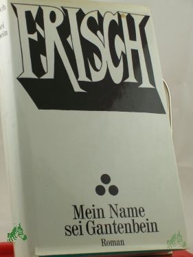 Artikelbild 1 des Artikels “Mein Name sei Gantenbein : Roman / Max Frisch “
