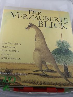 Product image 1 of the product “Der verzauberte Blick : das Naturbild berühmter Expeditionen aus drei Jahrhunderten / Texte von Anthony Rice. Aus dem Engl. übers. von Fred Schmitz ”