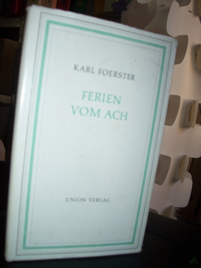Artikelbild 1 des Artikels “Ferien vom Ach / Karl Foerster “