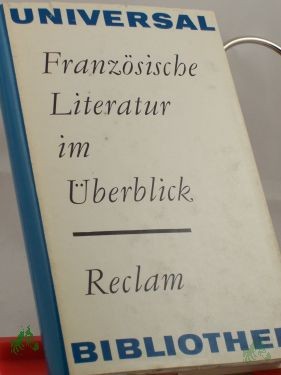 Artikelbild 1 des Artikels “Französische Literatur im Überblick / nach d. von e. tschech. Autorenkollektiv unter Leitung von Jan O. Fischer hrsg. 
