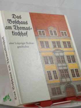 Product image 1 of the product “Das Bosehaus am Thomaskirchhof, Eine Leipziger Kulturgeschichte ”