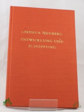 Artikelbild 1 des Artikels “Entwicklung und Schöpfung / Arthur Neuberg “