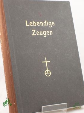 Artikelbild 1 des Artikels “Lebendige Zeugen : Deutsche Gestalten im Gefolge Christi / Tim Klein “