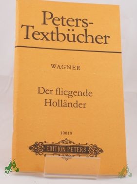 Product image 1 of the product “Der fliegende Holländer : romant. Oper in 3 Aufz. ; Textbuch / Text vom Komp.: Richard Wagner ”