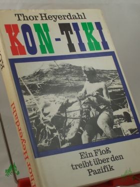 Artikelbild 1 des Artikels “Kon-Tiki : e. Floss treibt über d. Pazifik / Thor Heyerdahl. Aus d. Norweg. von Karl Jettmar “