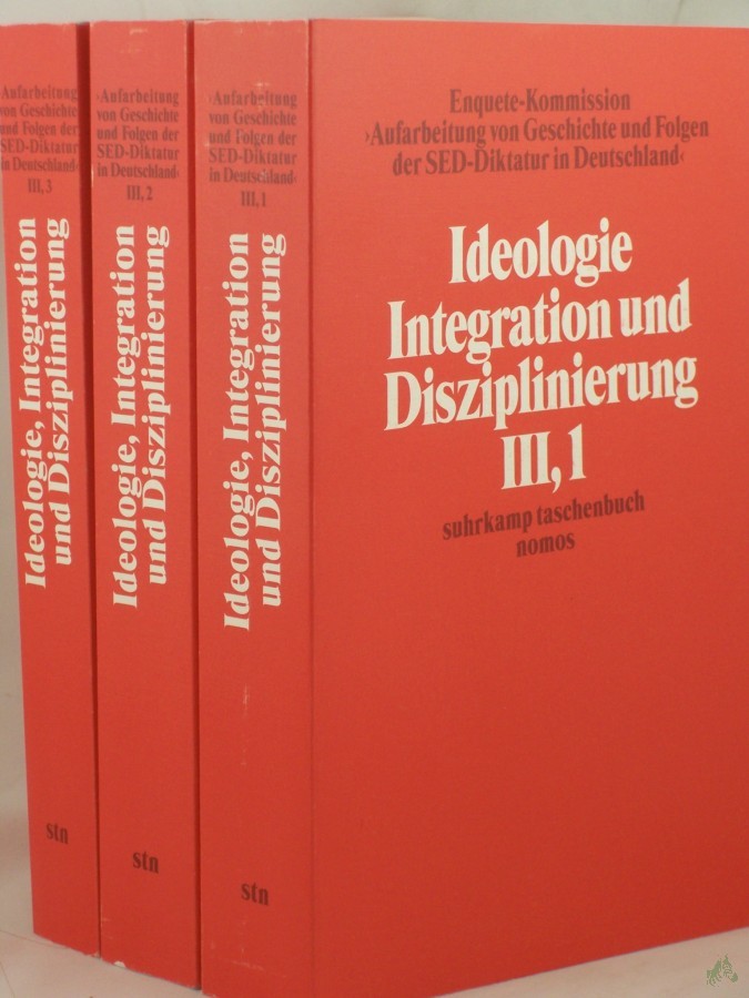 Product image 1 of the product “IDEOLOGIE, INTEGRATION UND DISZIPLINIERUNG, Band. 3 (bestehend aus drei Teilbänden)., Rolle und Bedeutung der Ideologie, integrativer Faktoren und disziplinierender Praktiken in Staat und Gesellschaft der DDR ”
