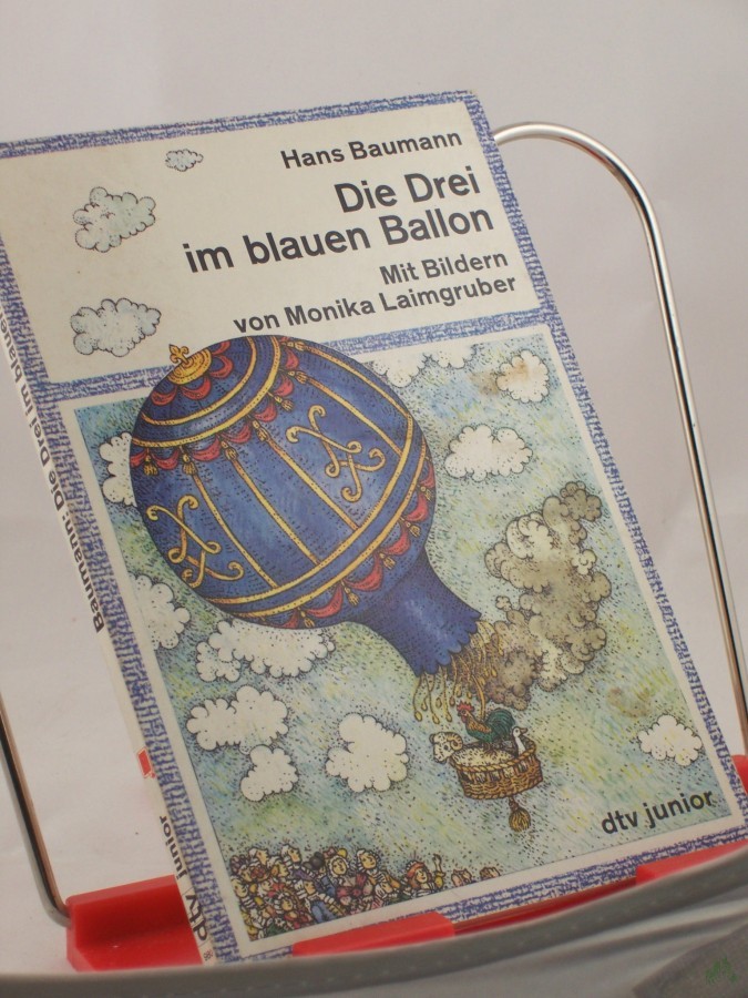 Artikelbild 1 des Artikels “Die Drei im blauen Ballon : d. 1. Reise durch d. Luft / Hans Baumann. Mit Bildern von Monika Laimgruber “