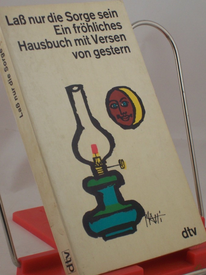 Artikelbild 1 des Artikels “Laß nur die Sorge sein : ein Hausbuch mit fröhlichen Versen / hrsg. von Maria Friedrich “