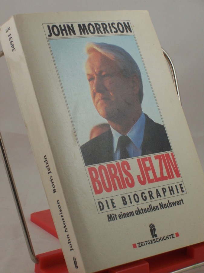 Artikelbild 1 des Artikels “Boris Jelzin : die Biographie ; mit einem aktuellen Nachwort / John Morrison. Ins Dt. übertr. von Gabriele Conrad... “