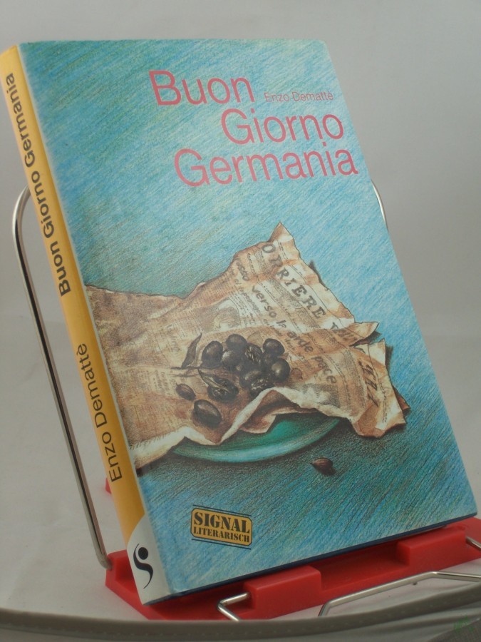 Product image 1 of the product “Buon giorno Germania / Enzo Dematte. Aus d. Ital. übertr. u. mit e. Nachw. vers. von Katrin Behrend ”