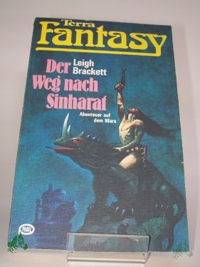 Artikelbild 1 des Artikels “Der Weg nach Sinharat : Abenteuer auf d. Mars / Leigh Brackett. Aus d. Amerikan. von Hubert u. Lore Strassl “