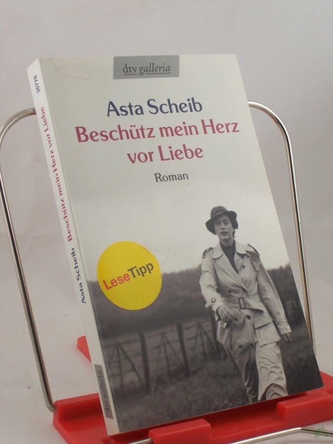 Artikelbild 1 des Artikels “Beschütz mein Herz vor Liebe : die Geschichte der Therese Rheinfelder ; Roman / Asta Scheib. Mit einem Nachw. der Autorin “