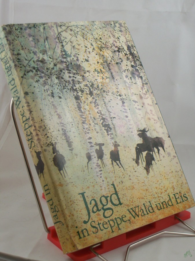 Artikelbild 1 des Artikels “Jagd in Steppe, Wald und Eis : sowjet. Jäger erzählen / ausgew. u. ins Dt. übertr. von Helmut Sträubig. Mit Illustrationen von Gerhard Lahr “