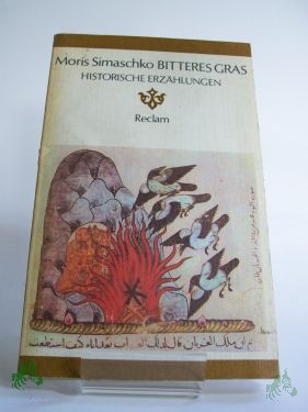Artikelbild 1 des Artikels “Bitteres Gras : histor. Erzählungen ; aus d. Russ. / Moris Simaschko. Übers. von Leonore Weist u. Roswitha Buschmann “