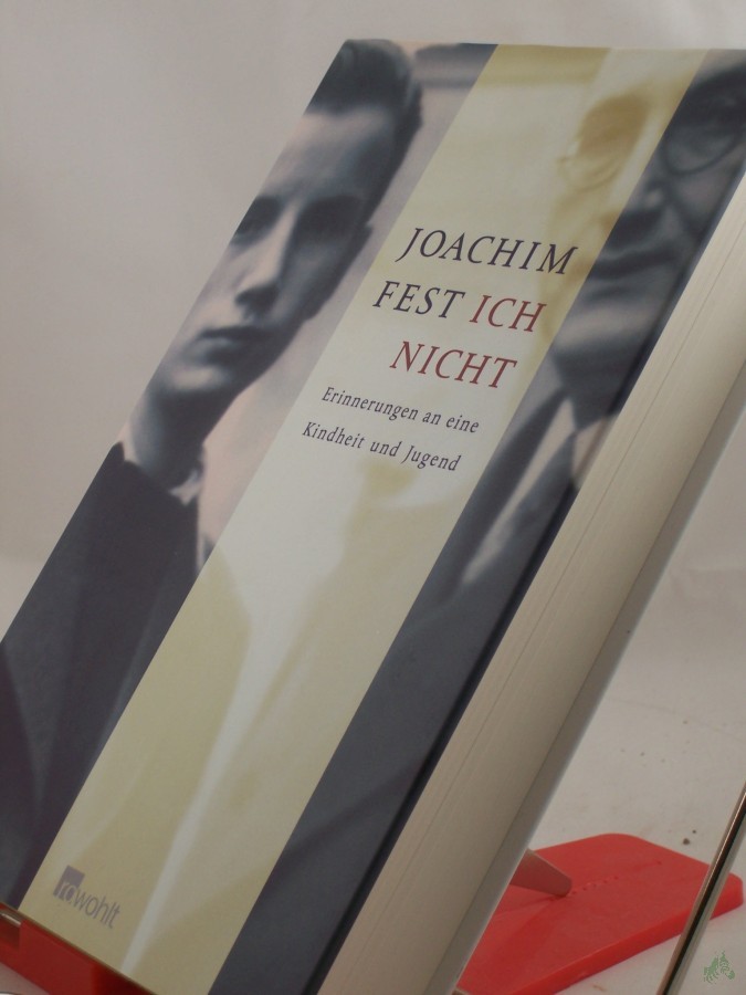 Artikelbild 1 des Artikels “Ich nicht : Erinnerungen an eine Kindheit und Jugend / Joachim Fest “