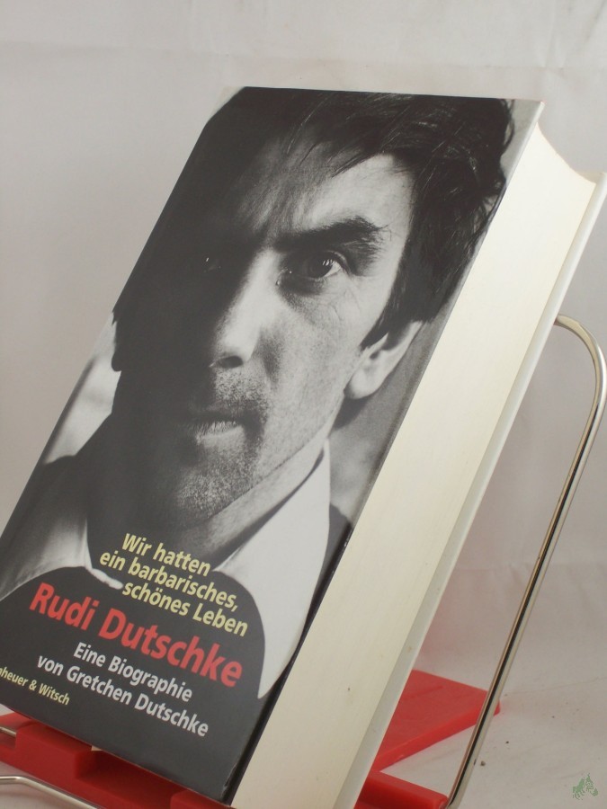 Artikelbild 1 des Artikels “Rudi Dutschke : wir hatten ein barbarisches, schönes Leben ; eine Biographie / von Gretchen Dutschke “