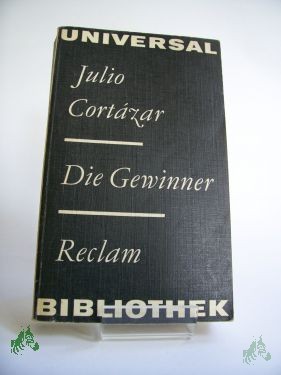 Product image 1 of the product “Die Gewinner : Roman / Cortazar, Julio. Aus d. Span. übers. von Christa Wegen. Nachw. von Inna Terterjan ”