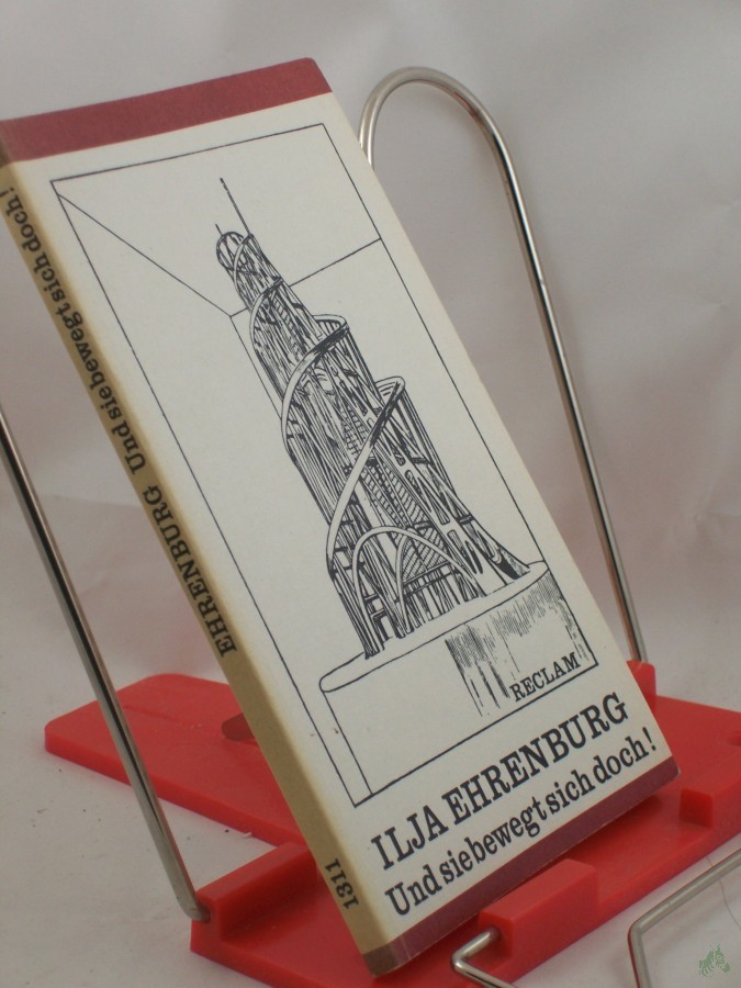 Product image 1 of the product “Und sie bewegt sich doch! : Aus dem Russischen / Ilja Ehrenburg. Übertr. u. mit e. Nachw. versehen von Holger Siegel ”