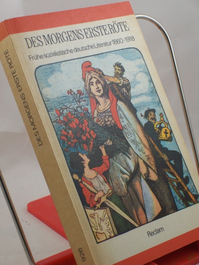 Product image 1 of the product “Des Morgens erste Röte : frühe sozialist. dt. Literatur 1860 - 1918 / hrsg. vom Zentralinst. für Literaturgeschichte d. Akad. d. Wiss. d. DDR. Auswahl: Norbert Rothe (Lyrik u. Prosa) u. Ursula Münchow (Dramatik). Nachw.: Ursula Münchow. Anm ”