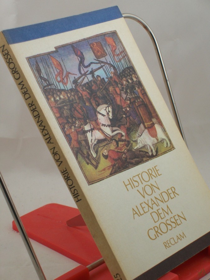 Product image 1 of the product “Historie von Alexander dem Grossen : aus d. Mittellat. / hrsg. von Wolfgang Kirsch. Übers., Nachw. u. Anm. von Wolfgang Kirsch ”