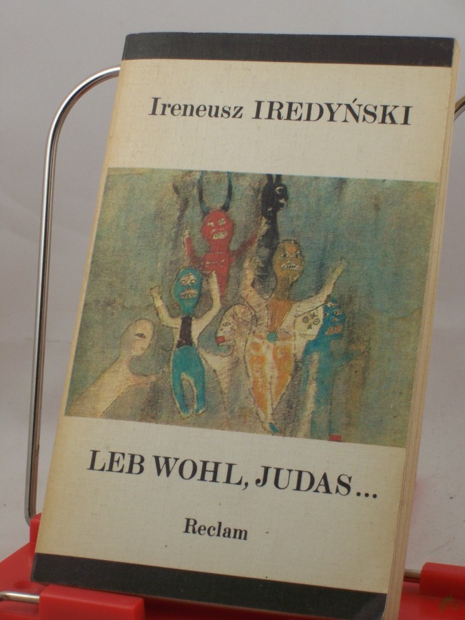 Artikelbild 1 des Artikels “Leb wohl, Judas... : 2 Dramen u. 2 Kurzromane / Ireneusz Iredynski. Aus d. Poln. übers. von Roswitha Buschmann u. Dietrich Scholze “