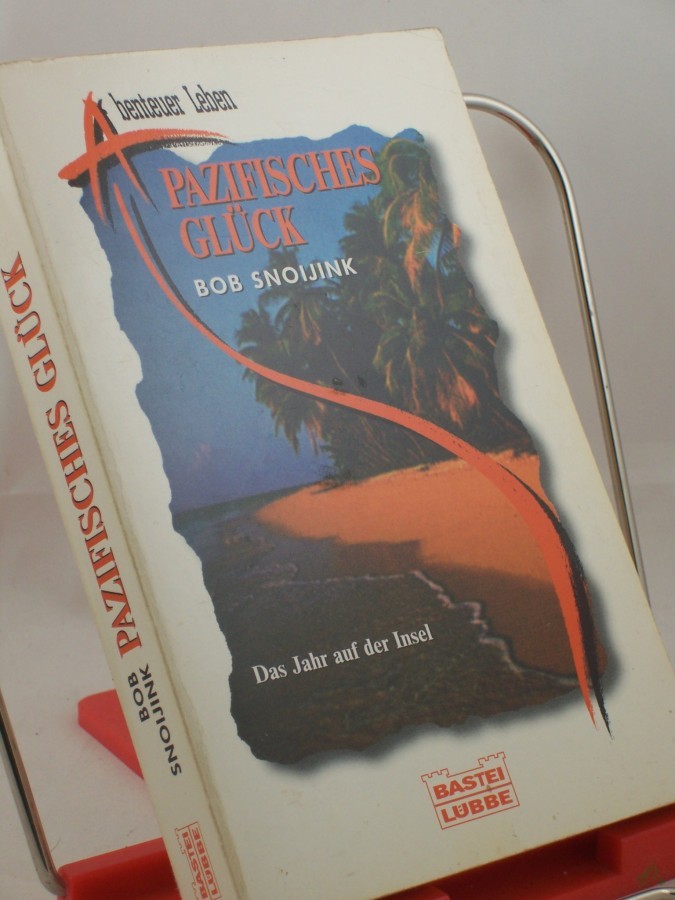 Product image 1 of the product “Pazifisches Glück : das Jahr auf der Insel / Bob Snoijink. Aus dem Niederländ. von Hildegard Höhr und Theo Kierdorf ”