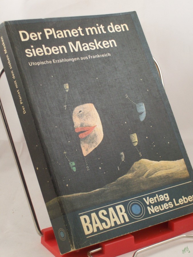 Artikelbild 1 des Artikels “Der Planet mit den sieben Masken : utop. Erzählungen aus Frankreich / Hrsg. u. mit e. Nachbemerkung von Bernhard Thieme. Ins Dt. übertr. von Ewald Czapski... Illustrationen von Gerhard Oschatz “