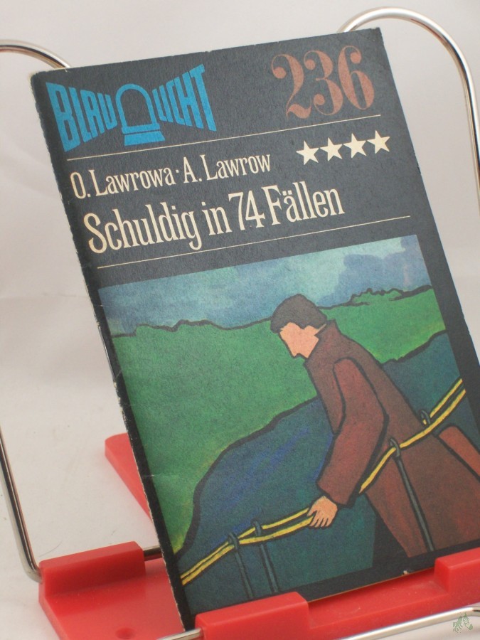 Artikelbild 1 des Artikels “Schuldig in 74 Fällen / Olga Lawrowa ; Alexander Lawrow. Aus d. Russ. von Helga Gutsche “