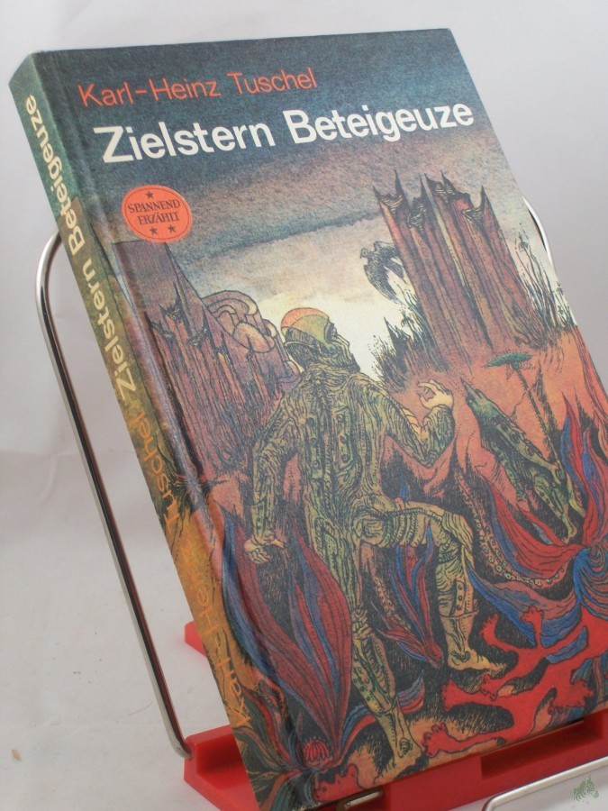 Artikelbild 1 des Artikels “Zielstern Beteigeuze : wissenschaftl.-phantast. Roman / Karl-Heinz Tuschel. Illustrationen von Günter Lück “