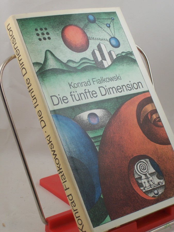 Artikelbild 1 des Artikels “Die fünfte Dimension : utop. Erzählungen / Konrad Fia?kowski. Aus d. Poln. von Christa u. Johannes Jankowiak. Illustrationen von Ruth Knorr “