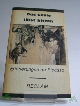 Product image 1 of the product “Das Genie lässt bitten : Erinnerungen an Picasso / hrsg. von Lothar Lang ”