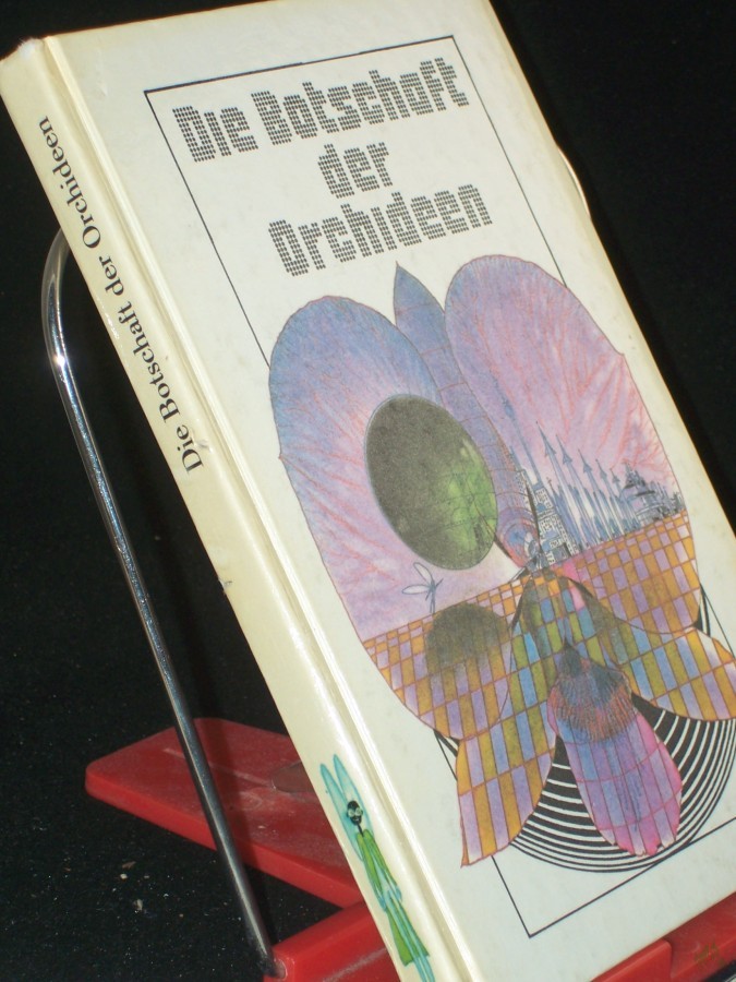 Artikelbild 1 des Artikels “Die Botschaft der Orchideen : tschech. utop. Erzählungen / hrsg. von Reinhard Fischer. Aus d. Tschech. von Karin Alpers... “