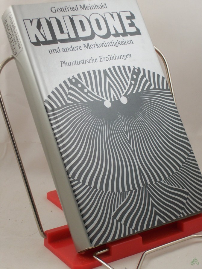 Product image 1 of the product “Kilidone und andere Merkwürdigkeiten : phantast. Erzählungen / Gottfried Meinhold ”