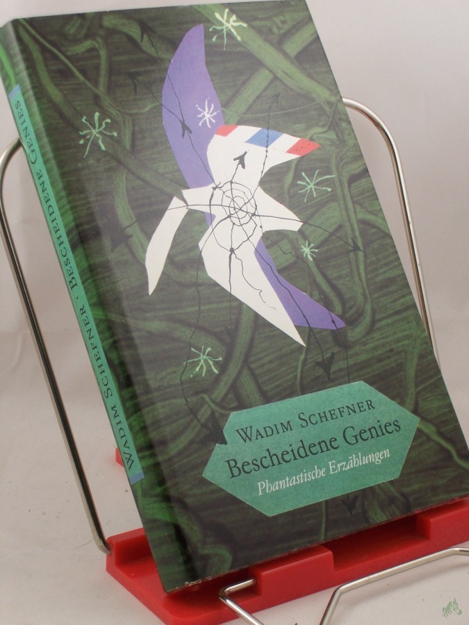 Product image 1 of the product “Bescheidene Genies : phantastische Erzählungen / Wadim Schefner ”
