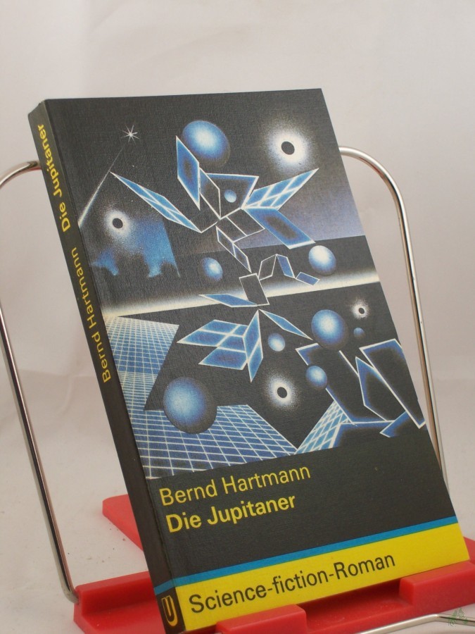 Product image 1 of the product “Die Jupitaner : Science-Fiction-Roman / Bernd Hartmann ”