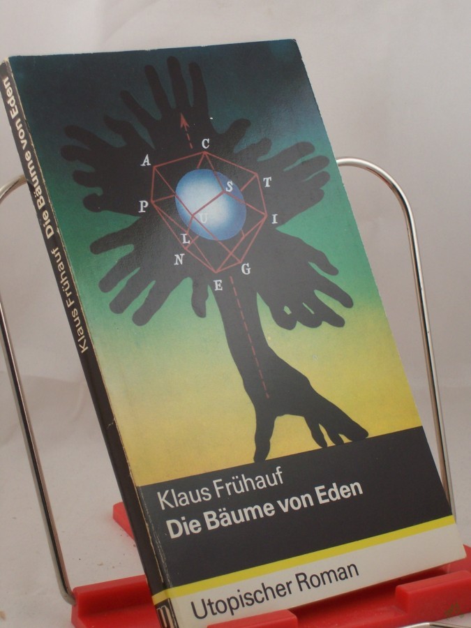 Product image 1 of the product “Die Bäume von Eden : utop. Roman / Klaus Frühauf ”