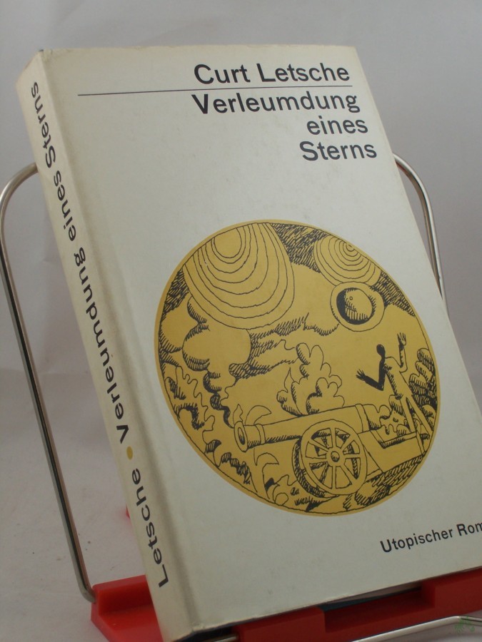 Artikelbild 1 des Artikels “Verleumdung eines Sterns : Utop. Roman / Curt Letsche. Mit 21 Illustrationen von Rolf F. Müller “