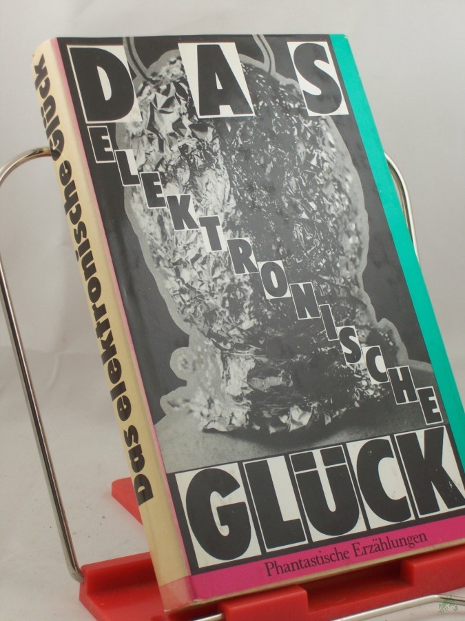 Artikelbild 1 des Artikels “Das elektronische Glück : phantast. Erzählungen aus d. Sowjetunion / aus d. Russ. übers. von Reinhard Fischer... “