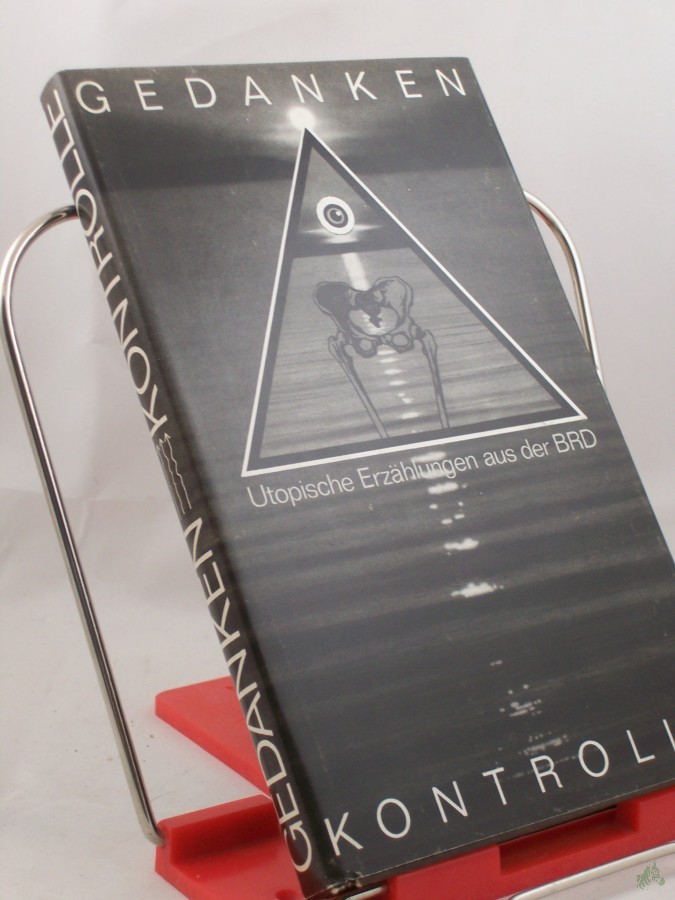Artikelbild 1 des Artikels “Gedankenkontrolle : utop. Erzählungen aus d. BRD / Illustrationen: Regine Schulz ; Burckhard Labowski “