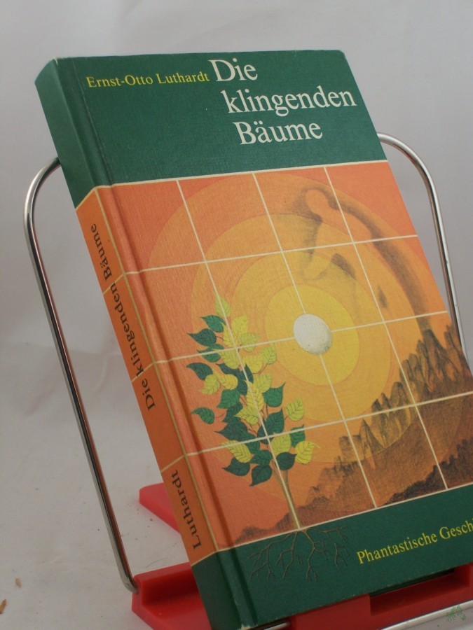 Artikelbild 1 des Artikels “Die klingenden Bäume : phantast. Geschichten / Ernst-Otto Luthardt “