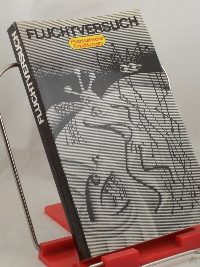 Artikelbild 1 des Artikels “Fluchtversuch : phantast. Erzählungen / hrsg. von Hannelore Menke. Aus d. Russ. von Hannelore Menke... “