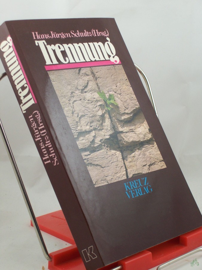 Product image 1 of the product “Trennung : diesem Buch liegt e. Sendereihe d. Süddt. Rundfunks zugrunde / Hans Jürgen Schultz (Hrsg.) ”