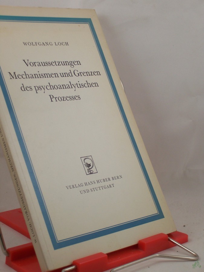Artikelbild 1 des Artikels “Voraussetzungen, Mechanismen und Grenzen des psychoanalytischen Prozesses / Wolfgang Loch. Aus der Universitäts-Nervenklinik Tübingen “