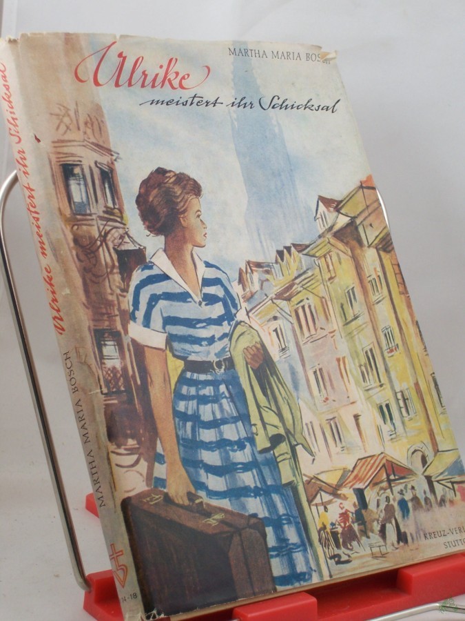 Product image 1 of the product “Ulrike meistert ihr Schicksal : Ein Buch f. Mädchen / Martha Maria Bosch. Textill. von Walter Rieck ”