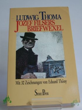 Artikelbild 1 des Artikels “Jozef Filsers Briefwexel / Ludwig Thoma. Mit 32 Zeichn. von Eduard Thöny. Textrev. u. Nachw. von Helga Fischer “