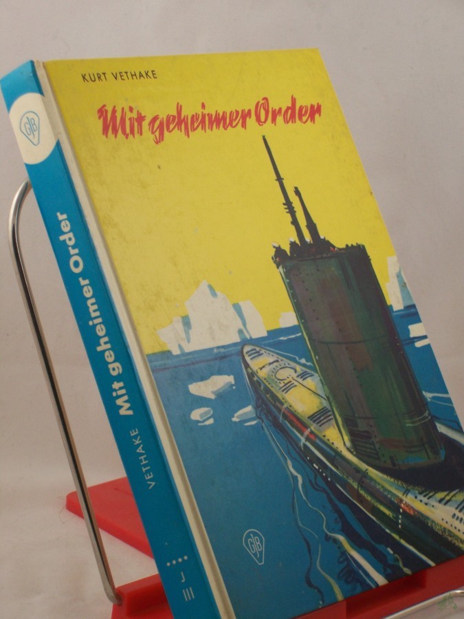 Artikelbild 1 des Artikels “Mit geheimer Order / Kurt Vethake. Illustrationen: Erwin Hauner “