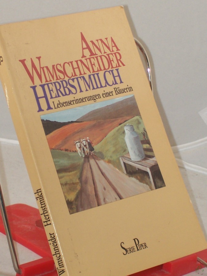 Product image 1 of the product “Herbstmilch : Lebenserinnerungen einer Bäuerin / Anna Wimschneider. Überarb. von Karin Meschkowski ”